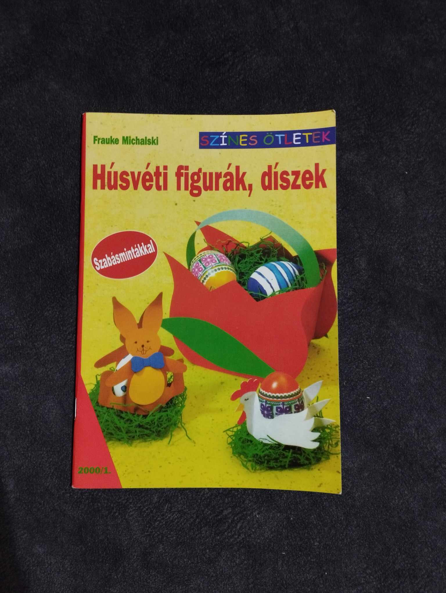 Frauke Michalski: Húsvéti figurák, díszek (színes ötletek sorozat)